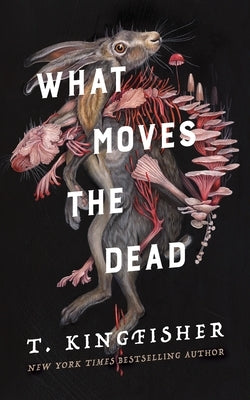 Paperback copy of "What Moves the Dead" by Tor Nightfire, featuring dark, eerie cover art with gothic imagery.