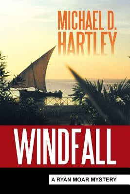 Windfall: A Ryan Moar Mystery by Hartley, Michael D.