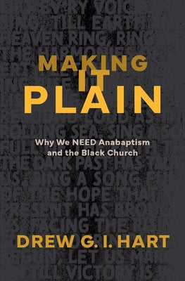 Paperback of Making It Plain: Why We Need Anabaptism and the Black Church by Herald Press, showing the book cover with title and author.