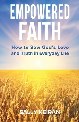 Empowered Faith by Keiran, Sally