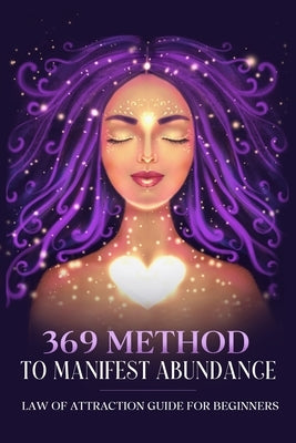 Paperback copy of Natalie Morgon's 369 Method to Manifest Abundance Law of Attraction Guide for Beginners with a colorful cover.