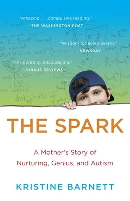 The Spark: A Mother's Story of Nurturing, Genius, and Autism Paperback Random House Publishing Group