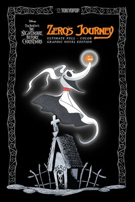 Disney Manga: Tim Burton's the Nightmare Before Christmas - Zero's Journey (Ultimate Full-Color Graphic Novel Edition) by Milky, D. J.