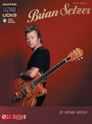 Brian Setzer - Guitar Legendary Licks Book/Online Audio Paperback Cherry Lane Music Company