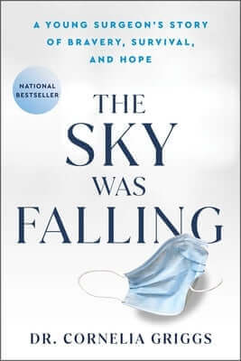The Sky Was Falling: A Young Surgeon's Story of Bravery, Survival, and Hope Paperback Gallery Books