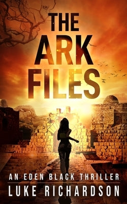 Paperback of The Ark Files by Richa Books, an archaeological thriller featuring Eden Black, with cover art showing an ancient map.