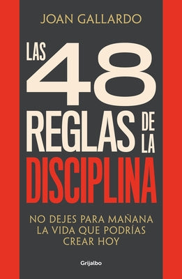 Las 48 Reglas de la Disciplina/ The 48 Rules of Discipline by Gallardo, Joan