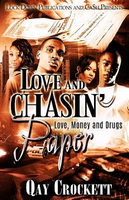 Love and Chasin' Paper: Love, Money and Drugs by Crockett, Qay