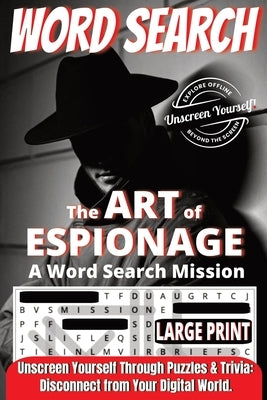 The Art of Espionage: A Word Search Mission by Unscreen Yourself! by Unscreen Yourself!