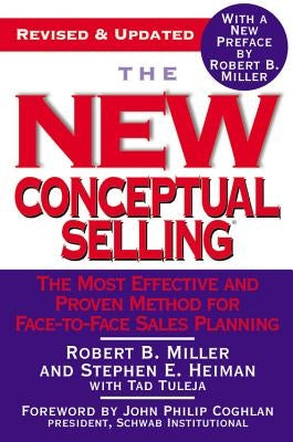 The New Conceptual Selling: The Most Effective and Proven Method for Face-To-Face Sales Planning Paperback Grand Central Publishing