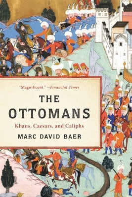 Paperback book titled "The Ottomans: Khans, Caesars, and Caliphs" by Basic Books, with a cover featuring historical Ottoman imagery.