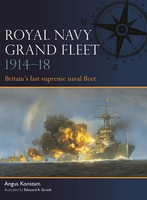 Royal Navy Grand Fleet 1914-18: Britain's Last Supreme Naval Fleet Paperback Osprey Publishing (UK)