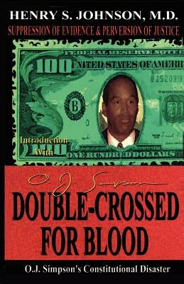 Double Crossed for Blood: O.J. Simpson's Constitutional Disaster Paperback Radlock Publishing