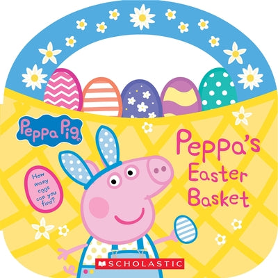 Peppa's Easter Basket (Peppa Pig Storybook with Handle) Paperback Scholastic Inc.