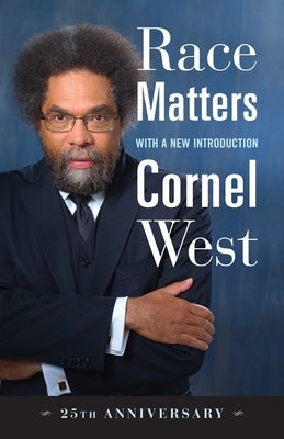 Race Matters, 25th Anniversary: With a New Introduction Paperback Beacon Press