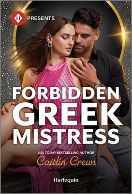 Cover of Forbidden Greek Mistress by Harlequin Presents, a mass market paperback with romantic artwork featuring a passionate scene.