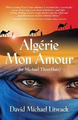 Alg?rie Mon Amour: For Michael ThreeHats by Litwack, David Michael