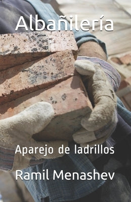 Albañilería: Aparejo de ladrillos by Menashev, Ramil