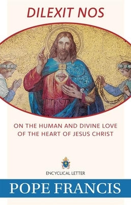 Paperback copy of "Dilexit Nos: On the Human and Divine Love of the Heart of Jesus Christ" by Our Sunday Visitor, with cover visible.