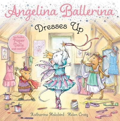 Angelina Ballerina Dresses Up Paperback Simon Spotlight