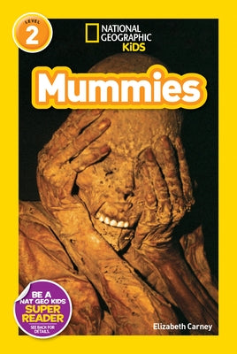 Mummies (National Geographic Kids Readers, Level 2) Paperback National Geographic Kids