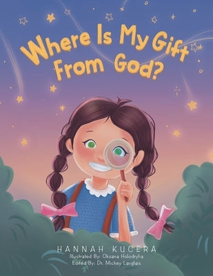 Where Is My Gift From God? by Kucera, Hannah