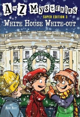 Paperback of A to Z Mysteries Super Edition 3: White House White-Out by Random House Books for Young Readers, featuring colorful cover art.