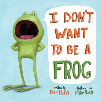 Colorful cover of "I Don't Want to Be a Frog" board book by Doubleday Books for Young Readers, featuring playful frog illustrations.