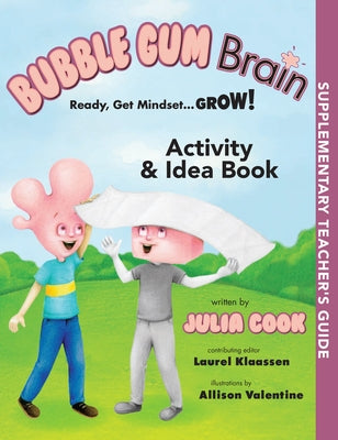 Bubble Gum Brain Activity and Idea Book: Ready, Get Mindset...Grow! by Cook, Julia
