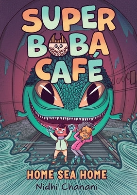 Super Boba Café #2: Home Sea Home by Chanani, Nidhi