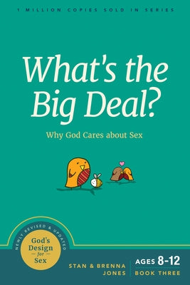 What's the Big Deal?: Why God Cares about Sex Paperback NavPress Publishing Group
