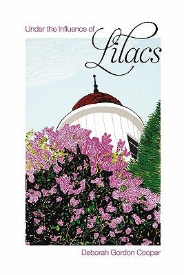 Under the Influence of Lilacs by Cooper, Deborah Gordon