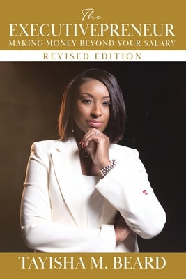 The EXECUTIVEPRENEUR by Beard, Tayisha