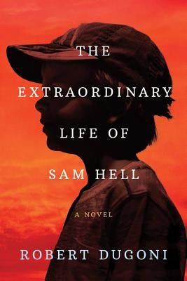The Extraordinary Life of Sam Hell Paperback Lake Union Publishing