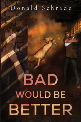 Bad Would Be Better Paperback Olympia Publishers
