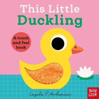 This Little Duckling: A Touch and Feel Book Board Book Nosy Crow