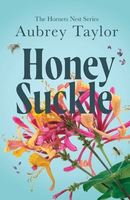 Honeysuckle by Taylor, Aubrey