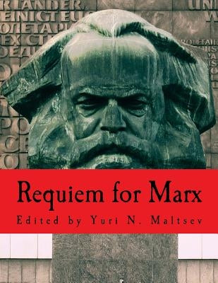 Requiem for Marx (Large Print Edition) by Maltsev, Yuri N.