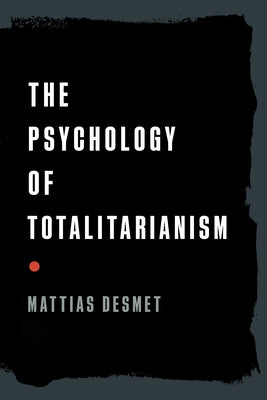 The Psychology of Totalitarianism Paperback Chelsea Green Publishing Company