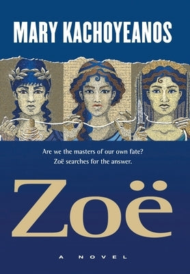 Zo?: Are we the masters of our own fate? Zo? searches for the answer. by Kachoyeanos, Mary