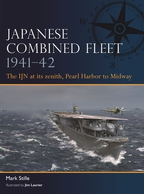 Japanese Combined Fleet 1941-42: The Ijn at Its Zenith, Pearl Harbor to Midway Paperback Osprey Publishing (UK)