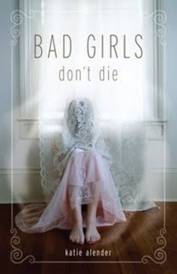 Bad Girls Don't Die Paperback Little, Brown Books for Young Readers