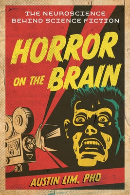 Horror on the Brain: The Neuroscience Behind Science Fiction Paperback Prometheus Books