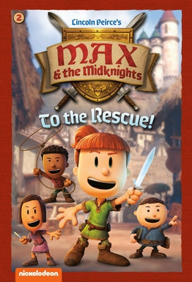 To the Rescue!: Book 2 (Nickelodeon: Max & the Midknights) Paperback Random House Books for Young Readers