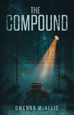 The Compound: Book One of The Compound Duology by McAllis, Gwenna