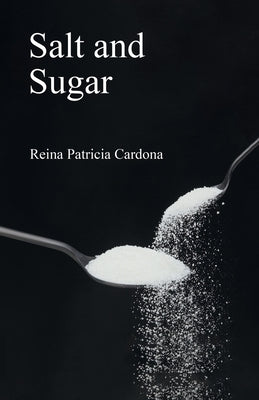 Salt and Sugar by Cardona, Reina Patricia