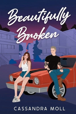 Beautifully Broken by Moll, Cassandra