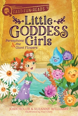 Persephone & the Giant Flowers: A Quix Book by Holub, Joan