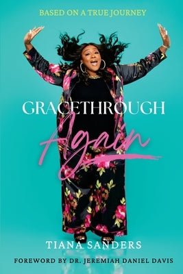 GraceThrough Again by Sanders, Tiana