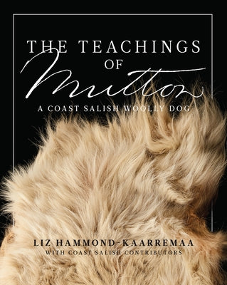 Paperback book titled "The Teachings of Mutton: A Coast Salish Woolly Dog" with cover art featuring indigenous artwork.